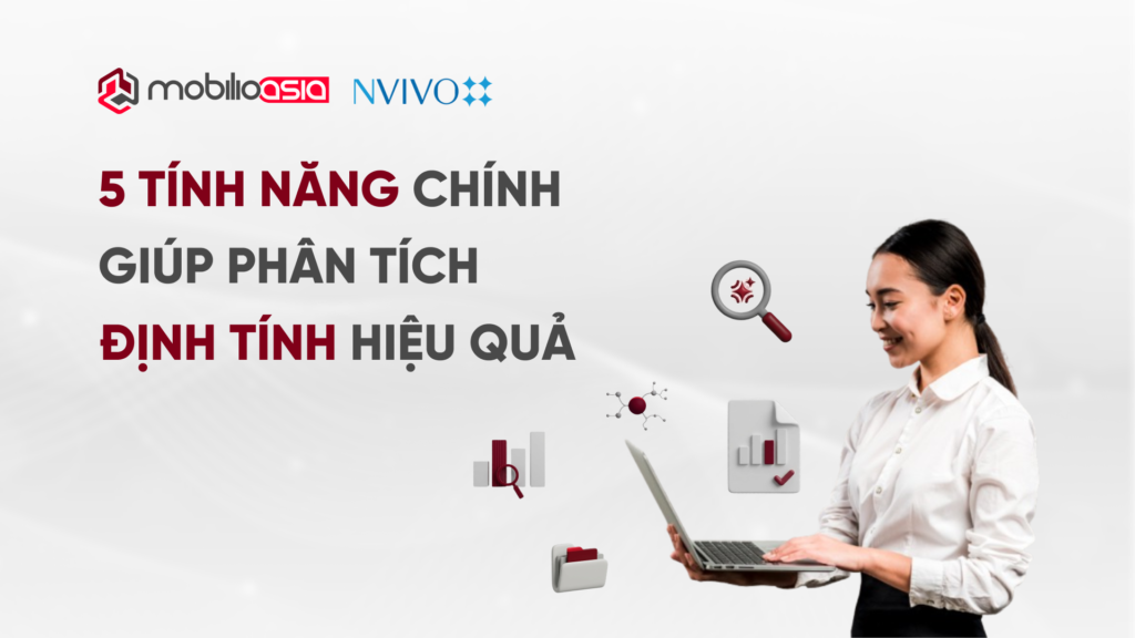 5 tính năng chính của NVivo giúp nhà nghiên cứu phân tích định tính hiệu quả hơn thông qua mã hoá dữ liệu, quản lý nguồn liệu, trực quan hóa mô hình và hỗ trợ truy vết bằng chứng.
